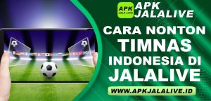 Cara Nonton Timnas Indonesia Gratis di JalaLive