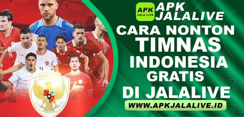 Cara Nonton Timnas Indonesia Gratis di JalaLive