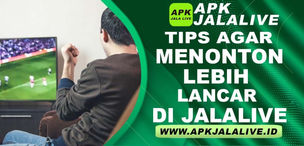 Tips Agar Menonton Lebih Lancar