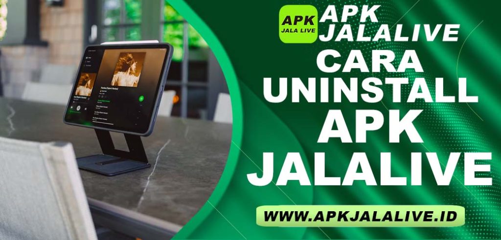 Cara Uninstall APK JalaLive