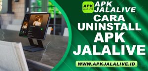 Cara Uninstall APK JalaLive