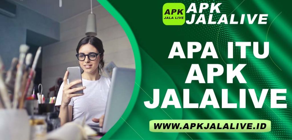 Apa Itu APK JalaLive