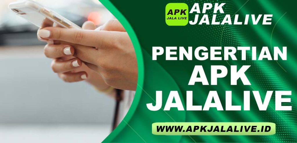 Pengertian APK JalaLive