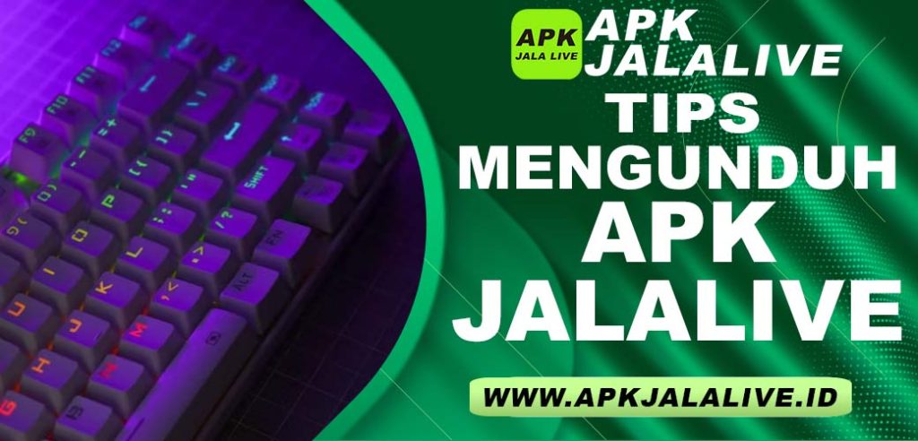 Tips Mengunduh APK JalaLive