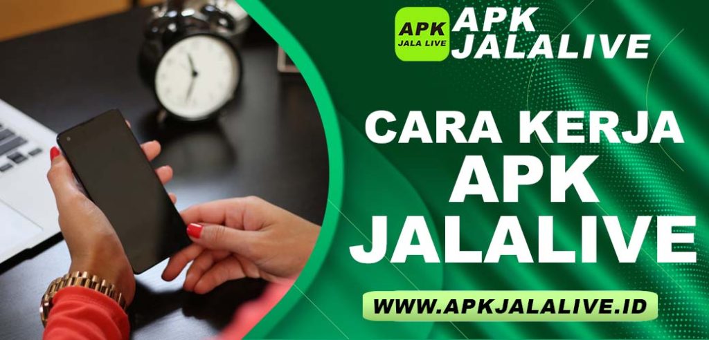 Cara Kerja APK JalaLive