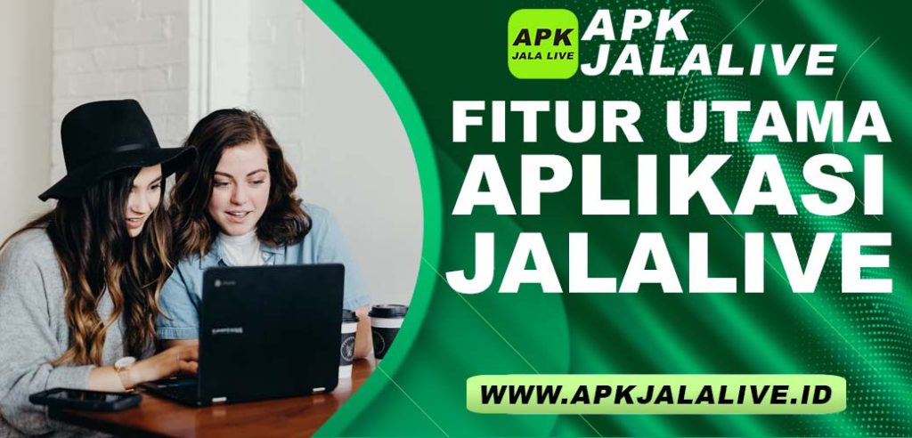 Fitur Utama Aplikasi Jalalive